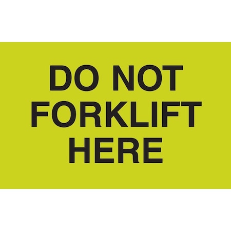 Decker Tape Products Label, DL2343, DO NOT FORKLIFT HERE, 3" X 5" DL2343